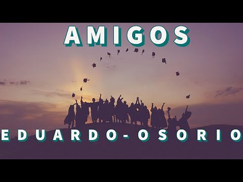 AMIGOS - CANCION DE DESPEDIDA DE COLEGIO-PRIMARIA-SECUNDARIA