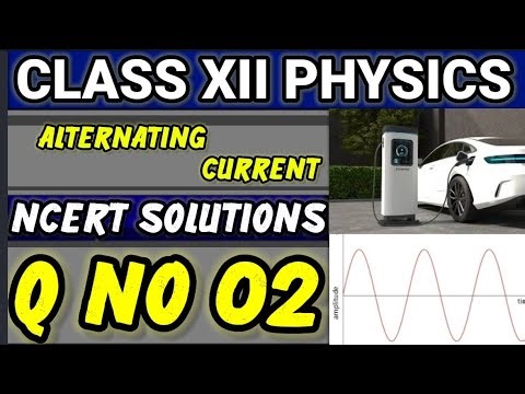 NCERT Solutions Q No 2 Class XII Physics Alternating Current #classxiiphysics