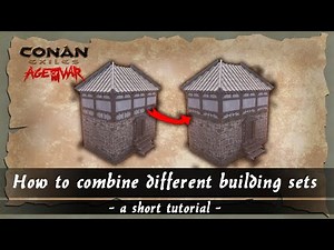 HOW TO COMBINE DIFFERENT BUILDING SETS - A SHORT TUTORIAL [SPEED BUILD] - CONAN EXILES