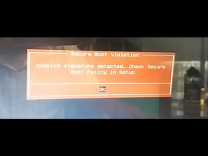 lỗi invalid signature detected. check secure boot policy in setup