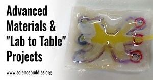 Advanced Materials and "Lab to Table" Sustainability Science Projects | Science Buddies Blog