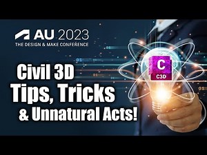 Civil 3D Tips, Tricks, and Unnatural Acts - AU2023