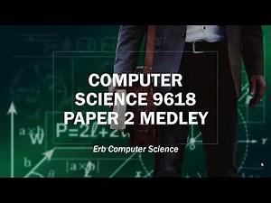 Computer Science 9618 Paper 2 Medley Review