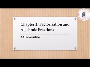 Mathematics | Form 2 | Chapter 2 - 2.2 Factorisation (Part 2)