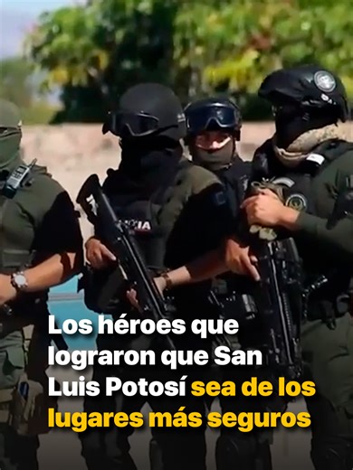 Héroes que hicieron a San Luis Potosí más seguro