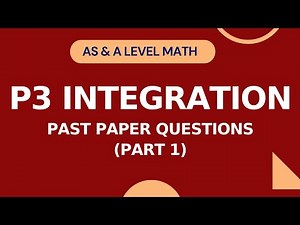 P3 Integration | Past Paper Questions | Part 1 | AS & A level Math 9709