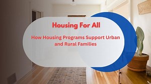 Housing for All: How Housing Programs Support Urban and Rural Families?