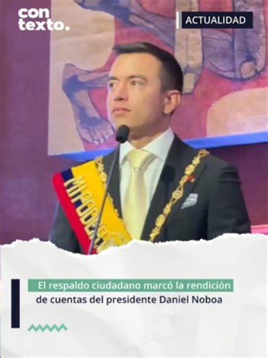 El respaldo popular se hizo sentir durante el informe a la nación de Daniel Noboa, quien presentó resultados en economía, empleo y seguridad.