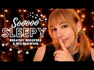 ASMR ✨ "So Sleepy," "So Soothing," "So Relaxing" ✨ Mic Blowing ✨ Breathy Whispers Ear to Ear ✨