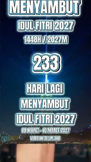 233 Hari Lagi Menuju Hari Raya Idul Fitri 2027 Tak Kerasa Tinggal 8 Bulan Lagi#idulfitri#lebaran#fyp