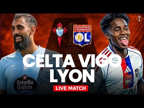 🔴 CELTA VIGO – LYON / DIRECT LIVE / LIGUE EUROPA / ALLEZ LYON ! 🔥