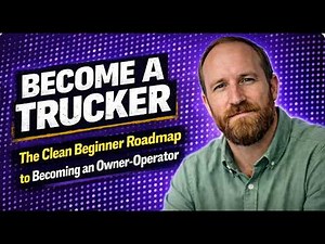 Starting as a Trucking Owner-Operator: The Clean Beginner Roadmap.