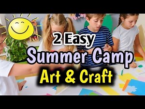 2 Summer camp activity ideas / Summer camp activities art and craft ideas / kids summer camp ideas