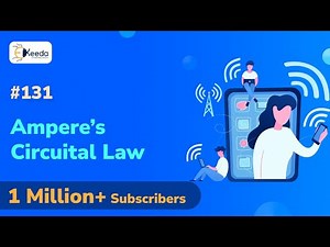 Ampere’s Circuital Law and Application - Steady Magnetic Field - Electromagnetic Field & Wave Theory