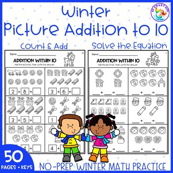 Winter Picture Addition Within 10 Worksheets | Winter Math Practice Count & Add