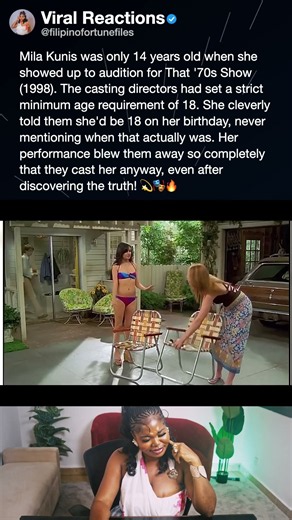 Mila Kunis was only 14 years old when she showed up to
