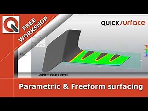 Workshop: Parametric & Freeform Surfacing with QUICKSURFACE