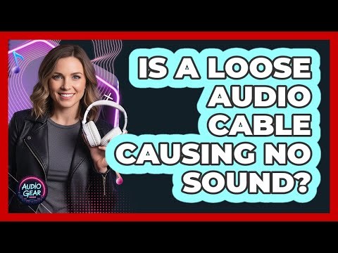 Is A Loose Audio Cable Causing No Sound?