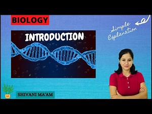 Introduction To Biology I What is Biology and its significance in our daily life