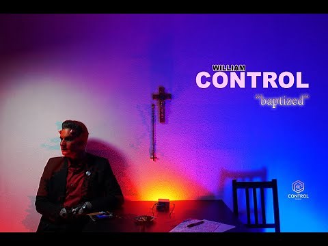 WILLIAM CONTROL - Baptized (OFFICIAL VIDEO)