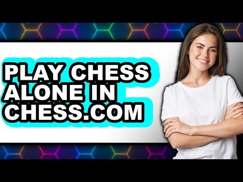 How To Play Chess Alone In Chess.com - Easy Guide