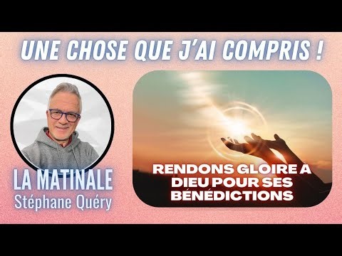 Une chose que j’ai compris : toute gloire revient à Dieu / Avec Stéphane Quéry