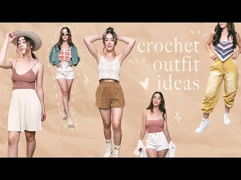 Crochet Outfit Ideas - How to Style Crochet Tops for Summer