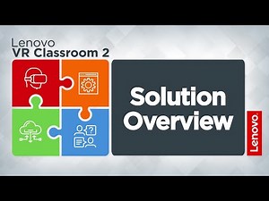 Lenovo VR Classroom 2 - Solution Overview - K-12