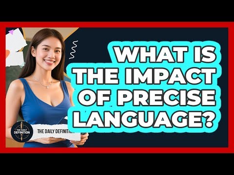 What Is The Impact Of Precise Language?