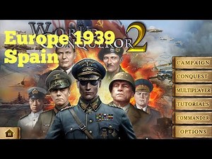 World Conqueror 2 Conquer Europe 1939 Spain Part 1