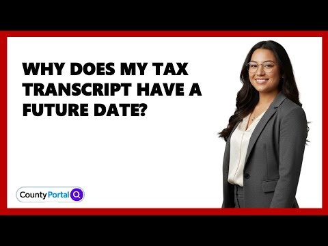 Why Does My Tax Transcript Have A Future Date?