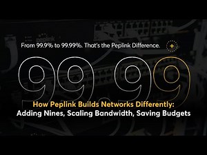 Peplink University Webinar | How Peplink Builds Networks Differently