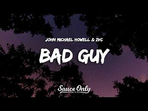 John Michael Howell & ZVC - Bad Guy (Lyrics)