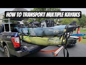 How To Transport Multiple Kayaks On The Back Of A Truck.