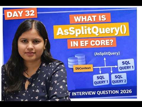 Day 32 – What is AsSplitQuery() in EF Core? | .NET Interview Question 2026