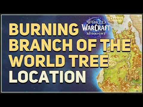 Burning Branch of the World Tree Location WoW