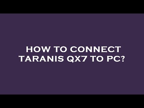 How to connect taranis qx7 to pc?