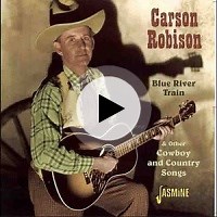 Blue River Train & Other Cowboy and Country Songs | Carson Robison Lyrics, Meaning & Videos