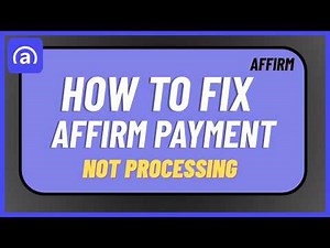 How to Fix Affirm Payment Not Processing !