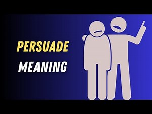Persuade Meaning in English | Persuade Word Explained with Easy Examples