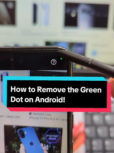 Remove the Green Dot on Android: Privacy Tips
