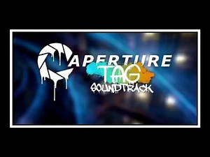 Aperture Tag Soundtrack- Ending +Credits music