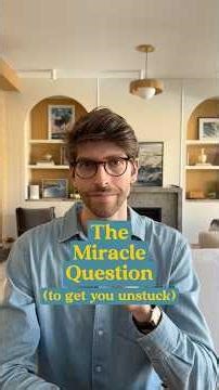 The Miracle Question to Get You Unstuck #therapy #psychologist #solutions #change #psychology