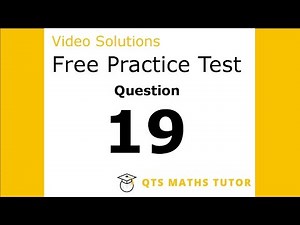 Numeracy skills test practice questions Test 1 – Q19 QTS Maths Tutor