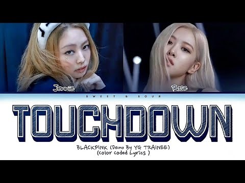 [FULL VER.] BLACKPINK (YG Trainee) - TOUCHDOWN (Color Coded Lyrics)