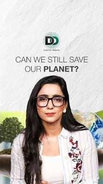 Can We Still Save Our Planet?