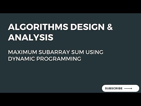3.2 Maximum Subarray Sum Problem Using Dynamic Programming - KADANE'S ALGORITHM (2/2)