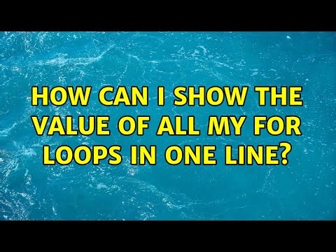 How can i show the value of all my for loops in one line?