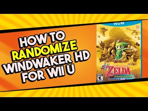 How To Randomize Windwaker HD For Wii U!