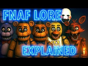 The Entire FNAF Lore Explained